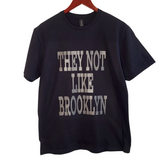 They Not Like Brooklyn Unisex Tee