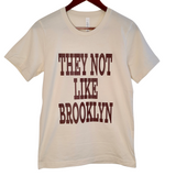 They Not Like Brooklyn Unisex Tee