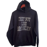 They Not Like Brooklyn Unisex Hoodie