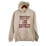They Not Like Brooklyn Unisex Hoodie