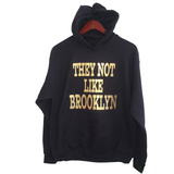 They Not Like Brooklyn Unisex Hoodie